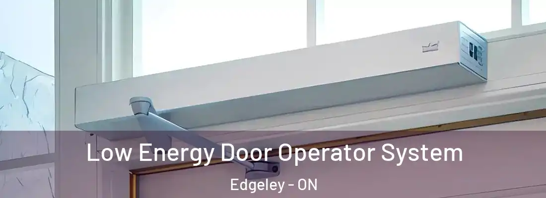  Low Energy Door Operator System Edgeley - ON