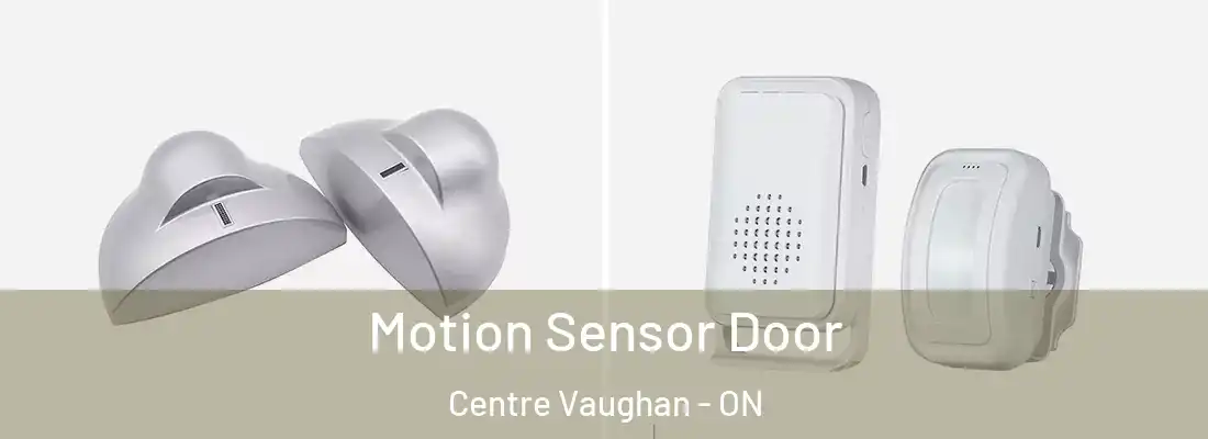  Motion Sensor Door Centre Vaughan - ON
