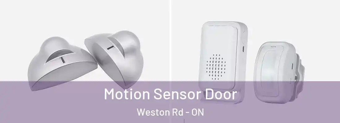  Motion Sensor Door Weston Rd - ON