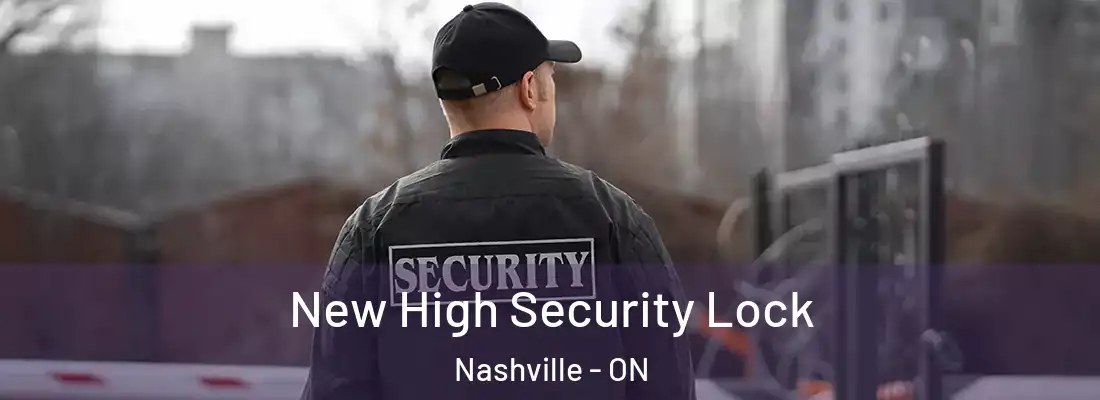  New High Security Lock Nashville - ON
