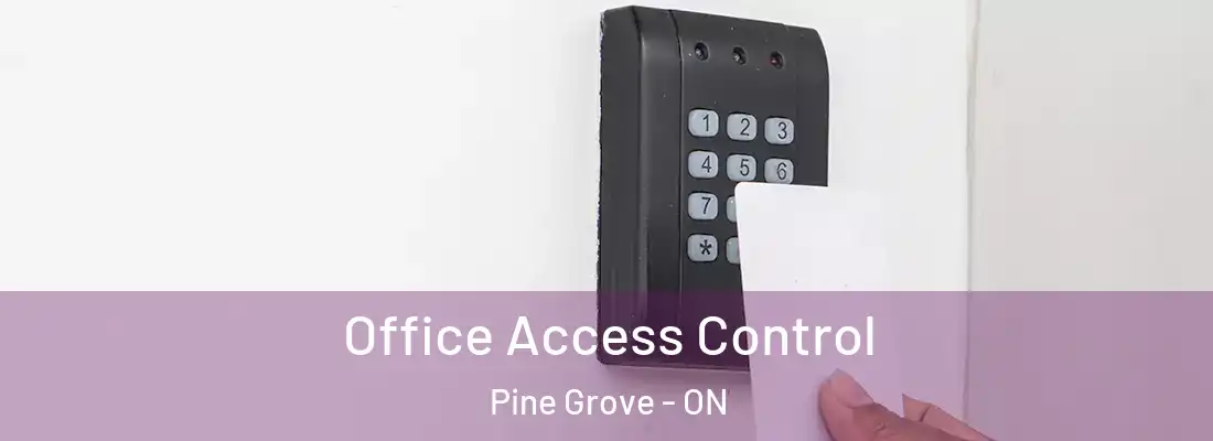  Office Access Control Pine Grove - ON