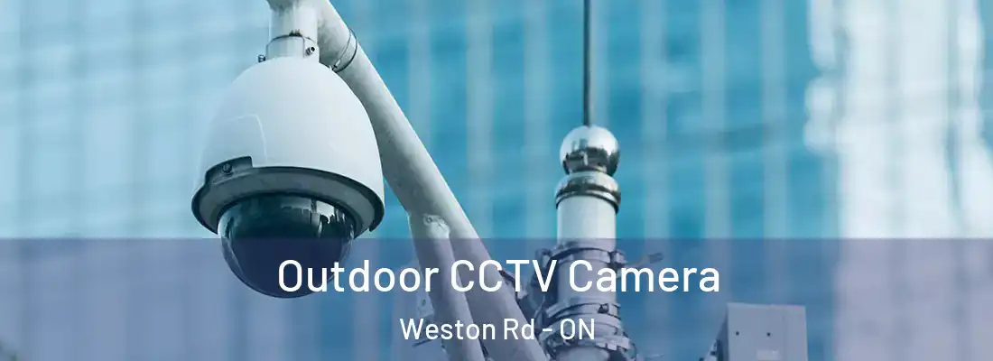  Outdoor CCTV Camera Weston Rd - ON