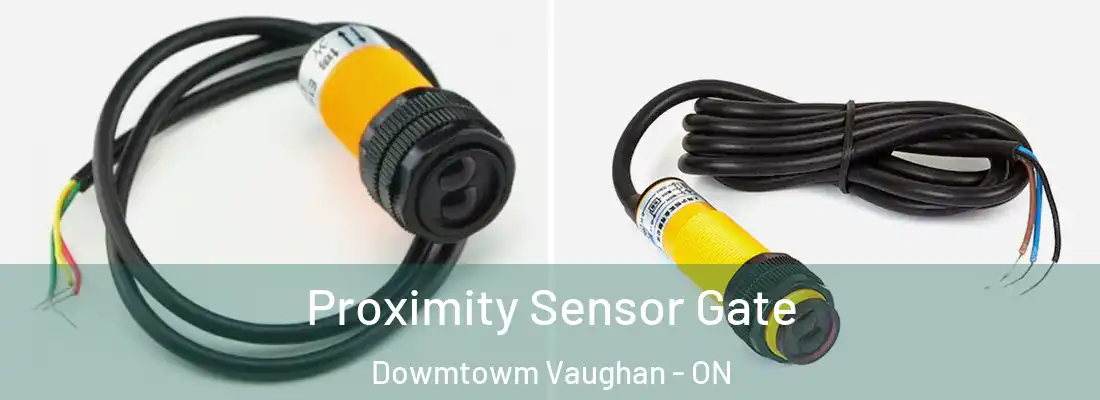  Proximity Sensor Gate Dowmtowm Vaughan - ON