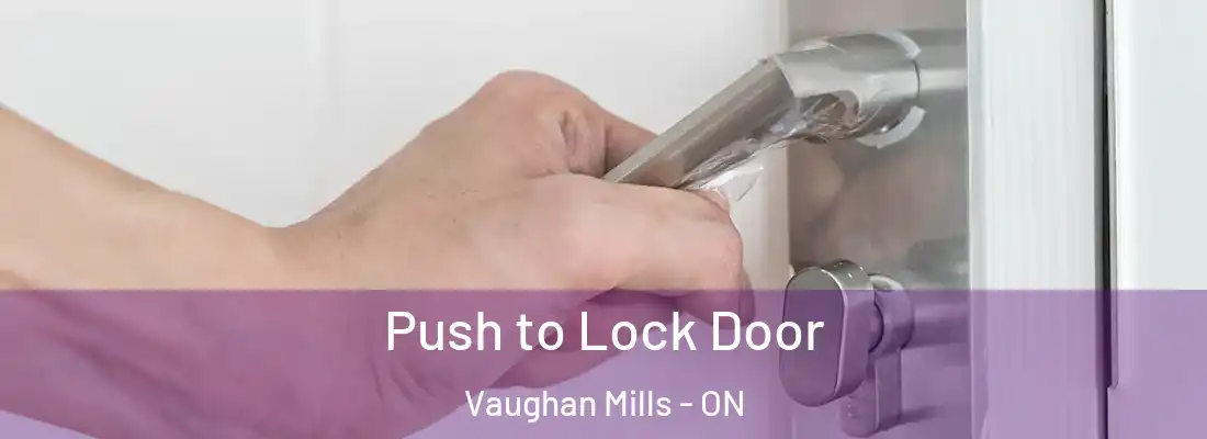  Push to Lock Door Vaughan Mills - ON