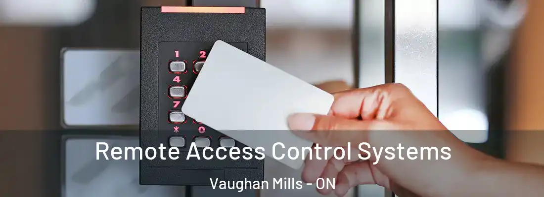  Remote Access Control Systems Vaughan Mills - ON
