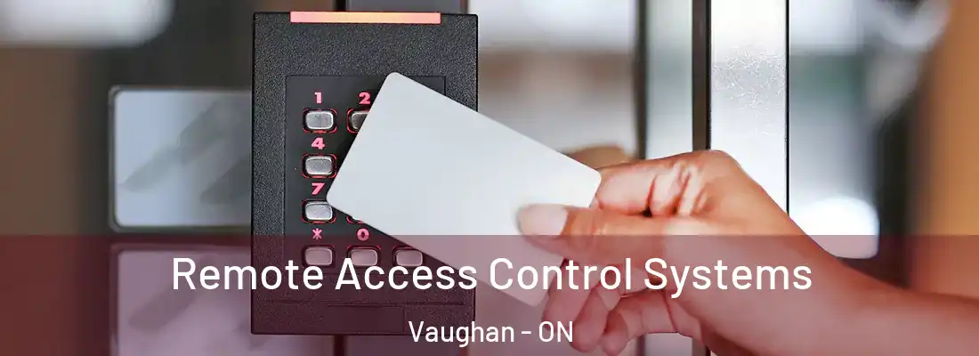  Remote Access Control Systems Vaughan - ON