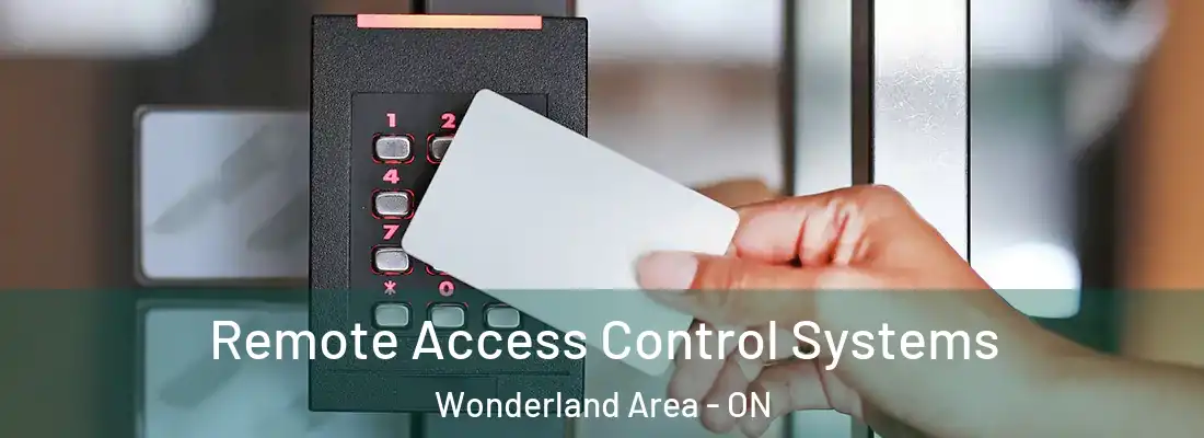  Remote Access Control Systems Wonderland Area - ON