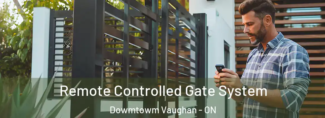  Remote Controlled Gate System Dowmtowm Vaughan - ON