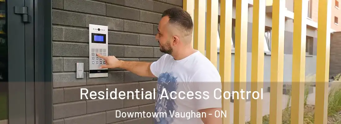  Residential Access Control Dowmtowm Vaughan - ON