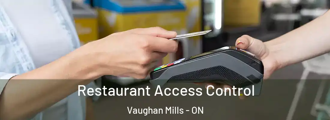  Restaurant Access Control Vaughan Mills - ON