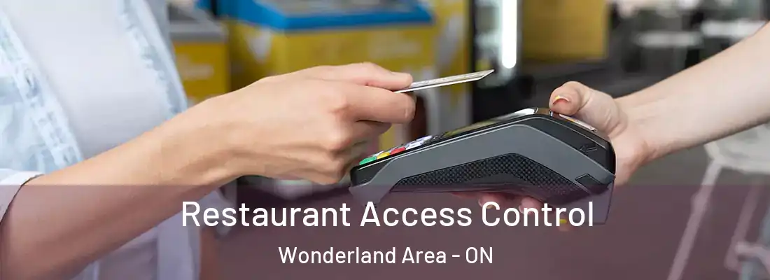  Restaurant Access Control Wonderland Area - ON