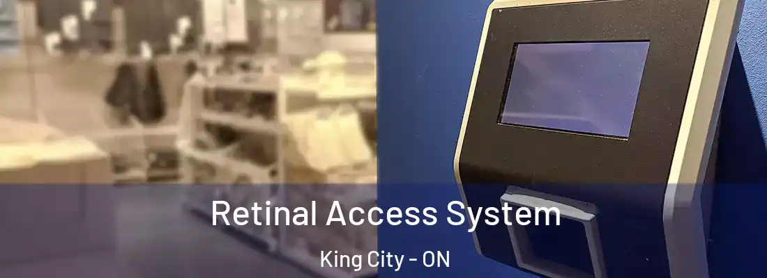  Retinal Access System King City - ON