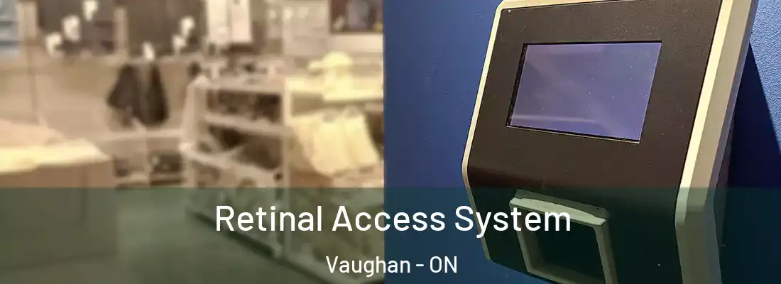  Retinal Access System Vaughan - ON