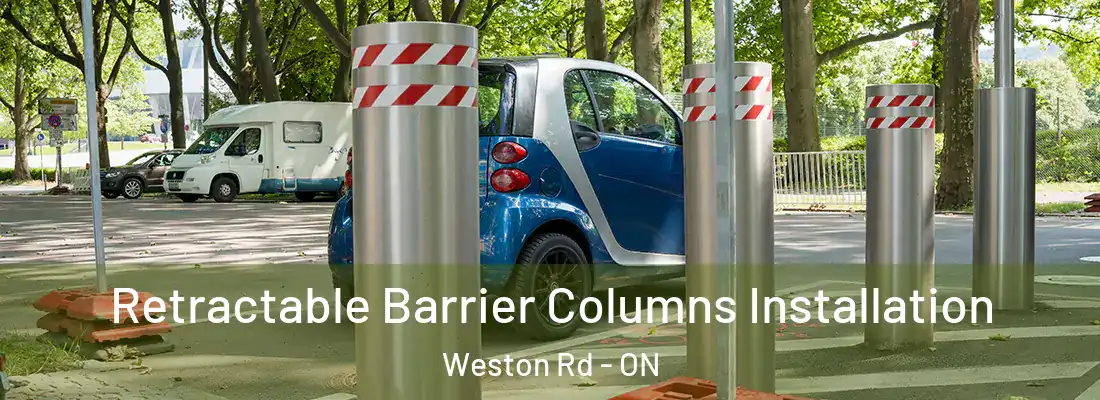  Retractable Barrier Columns Installation Weston Rd - ON