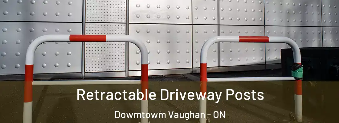  Retractable Driveway Posts Dowmtowm Vaughan - ON