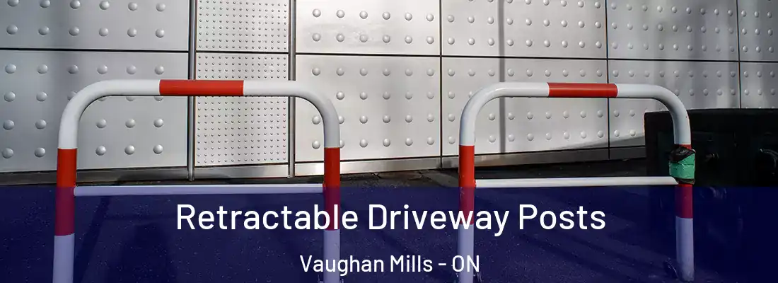  Retractable Driveway Posts Vaughan Mills - ON