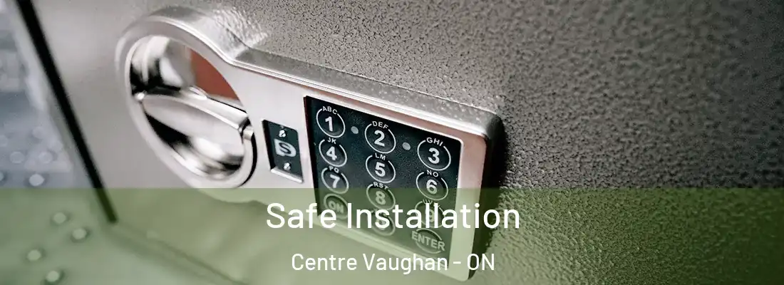  Safe Installation Centre Vaughan - ON