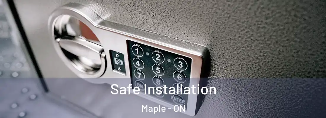  Safe Installation Maple - ON