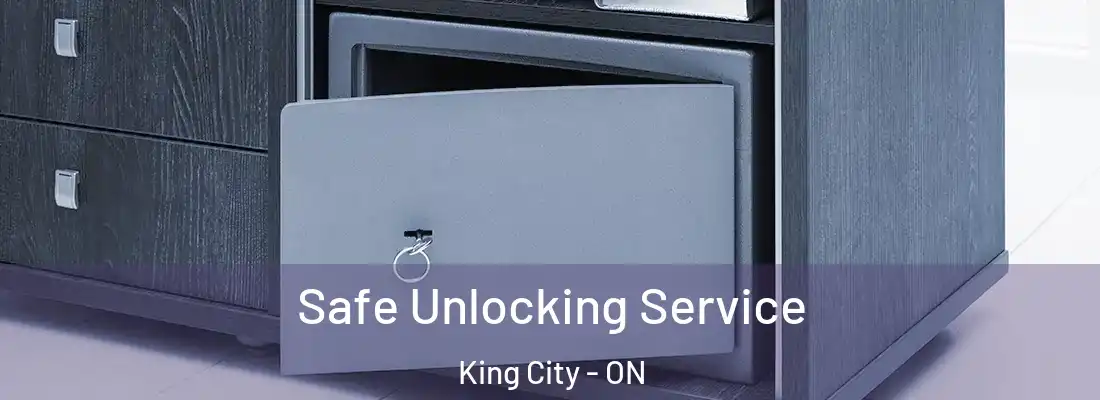  Safe Unlocking Service King City - ON