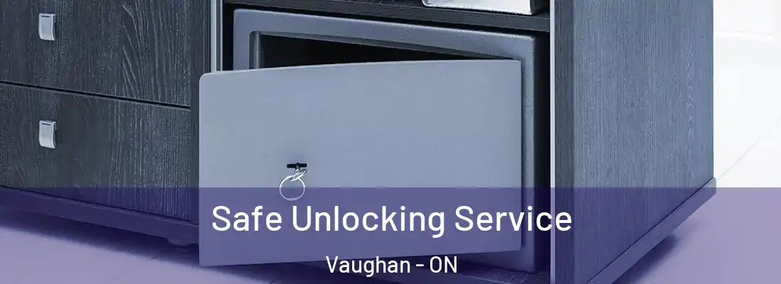  Safe Unlocking Service Vaughan - ON