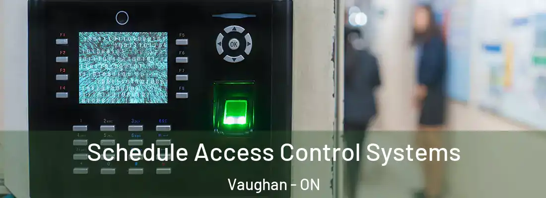  Schedule Access Control Systems Vaughan - ON