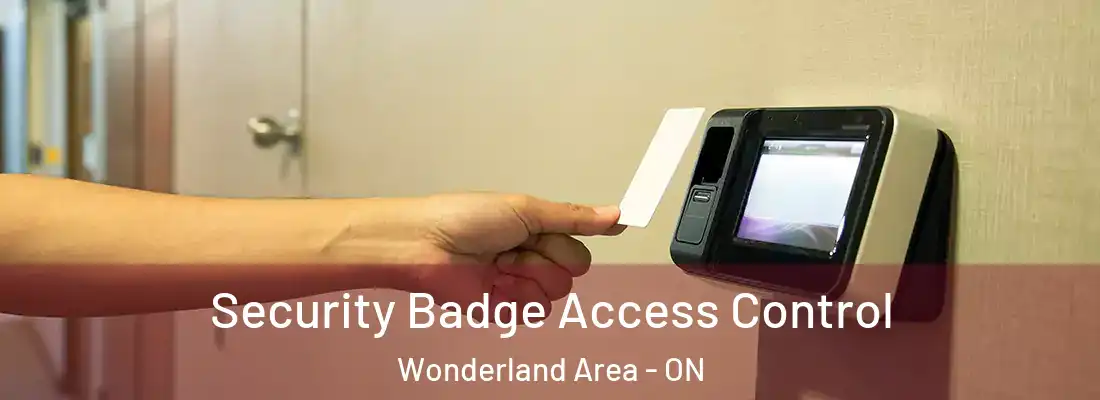  Security Badge Access Control Wonderland Area - ON