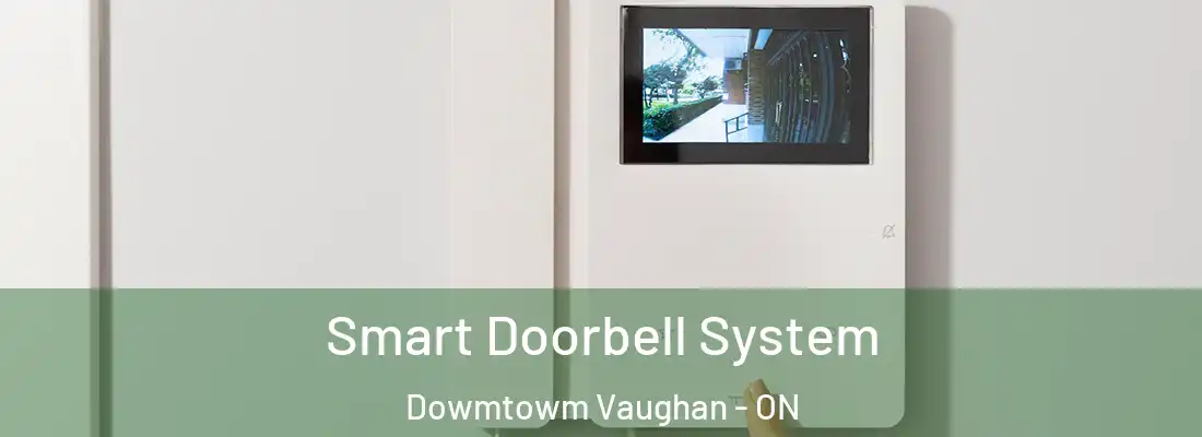  Smart Doorbell System Dowmtowm Vaughan - ON
