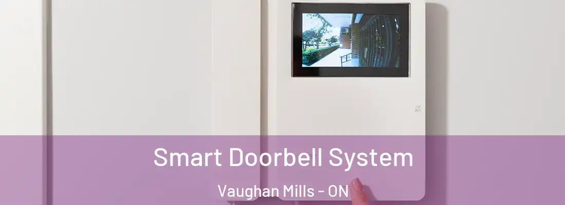  Smart Doorbell System Vaughan Mills - ON