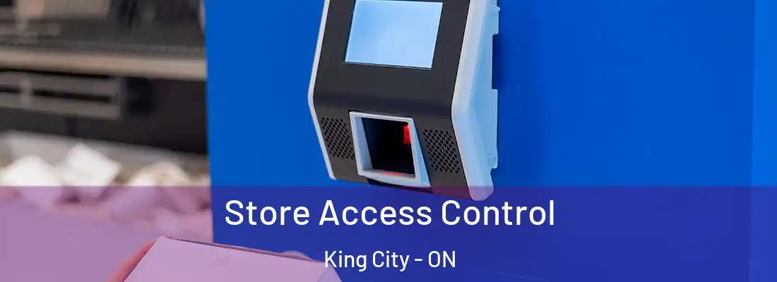  Store Access Control King City - ON