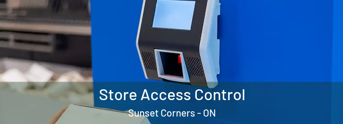  Store Access Control Sunset Corners - ON
