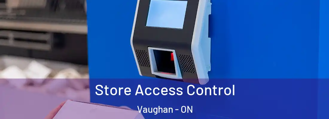  Store Access Control Vaughan - ON