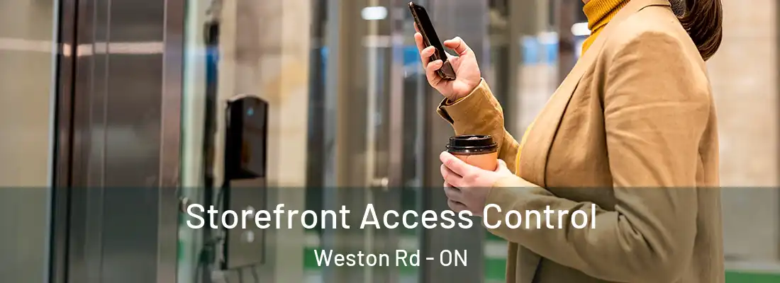  Storefront Access Control Weston Rd - ON