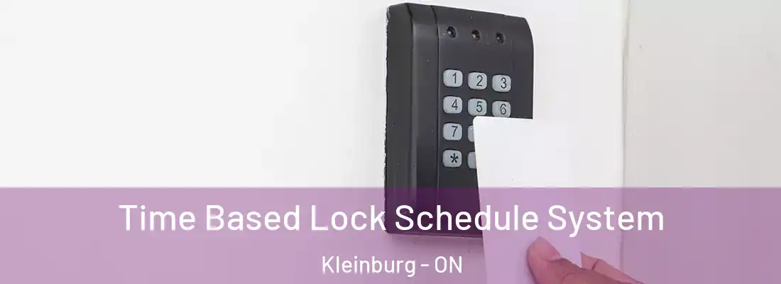  Time Based Lock Schedule System Kleinburg - ON