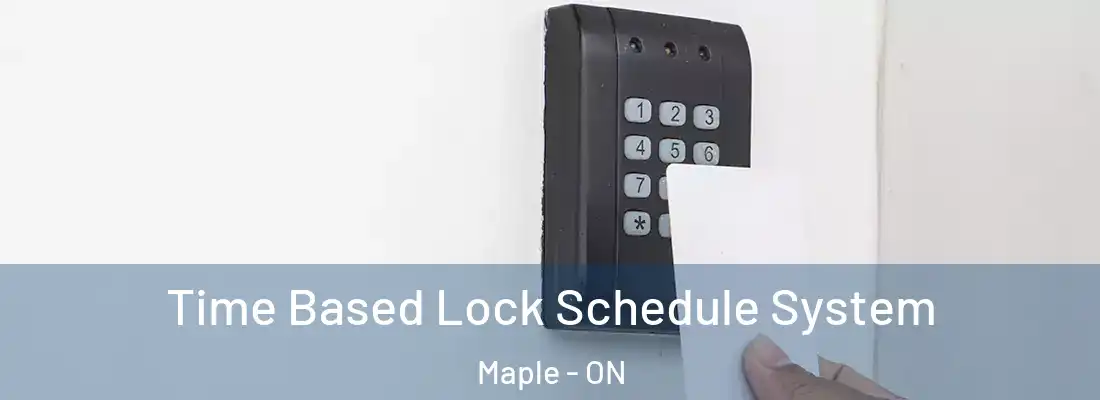  Time Based Lock Schedule System Maple - ON
