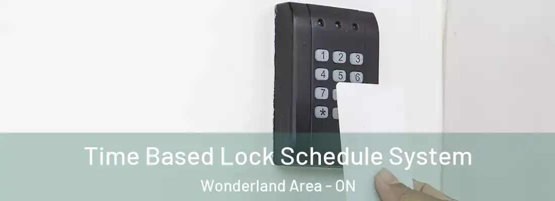  Time Based Lock Schedule System Wonderland Area - ON