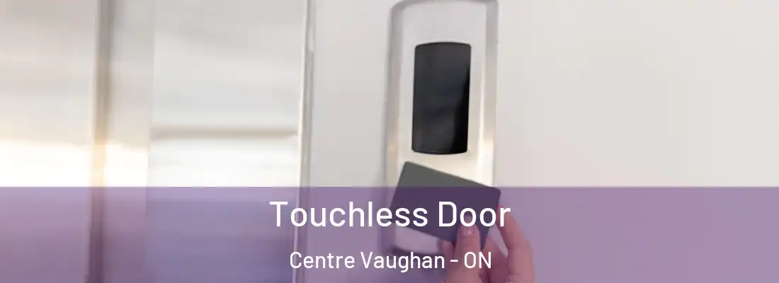  Touchless Door Centre Vaughan - ON