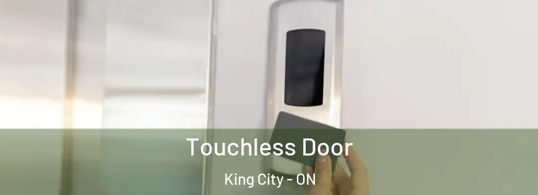  Touchless Door King City - ON