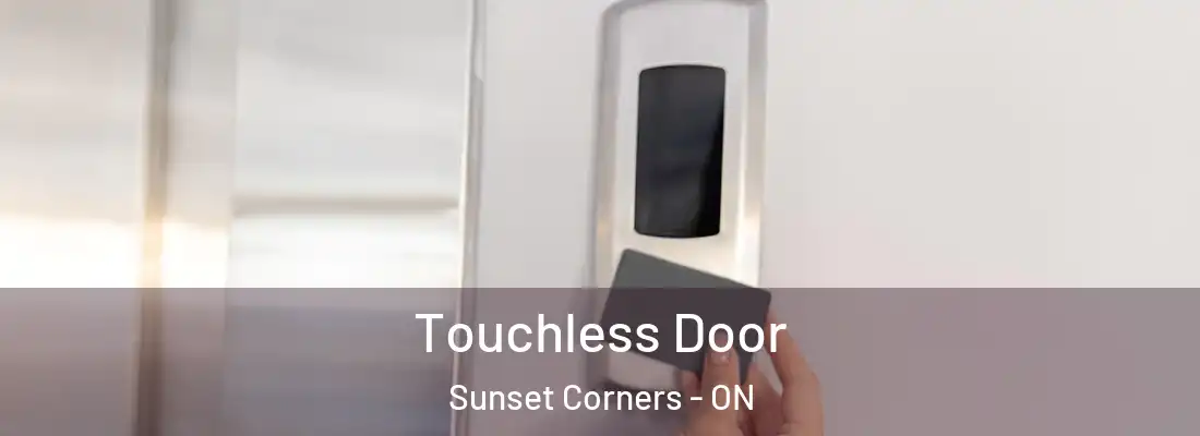  Touchless Door Sunset Corners - ON