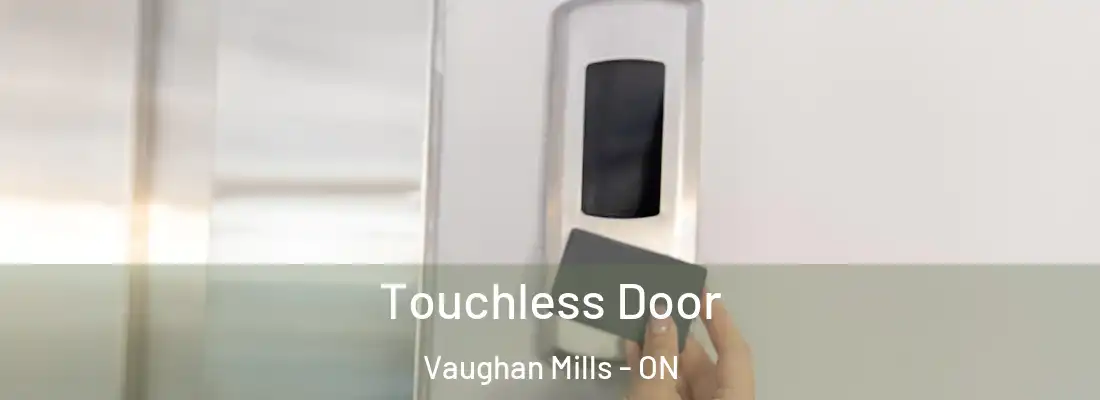  Touchless Door Vaughan Mills - ON