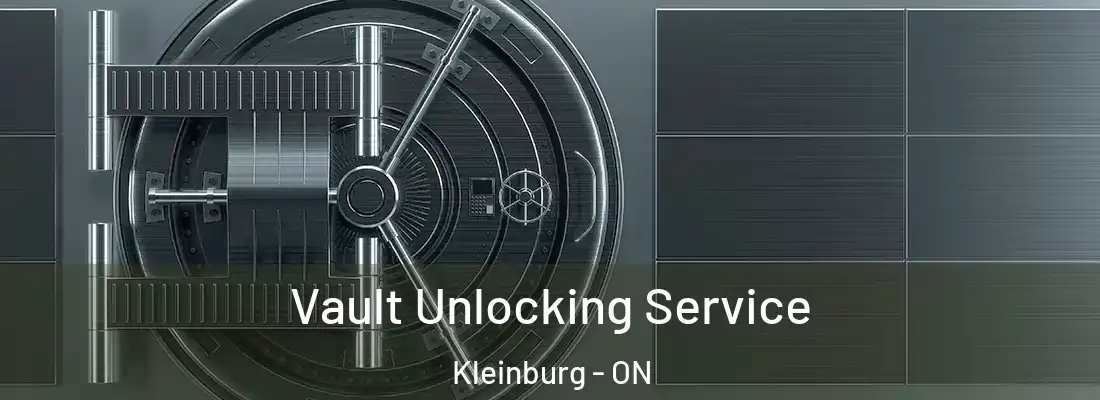  Vault Unlocking Service Kleinburg - ON