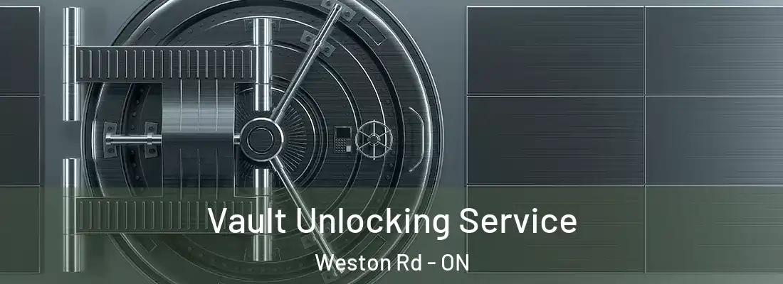  Vault Unlocking Service Weston Rd - ON