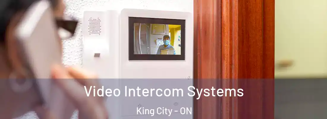  Video Intercom Systems King City - ON