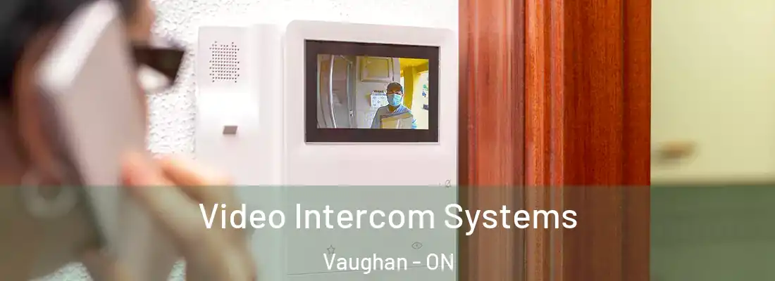  Video Intercom Systems Vaughan - ON