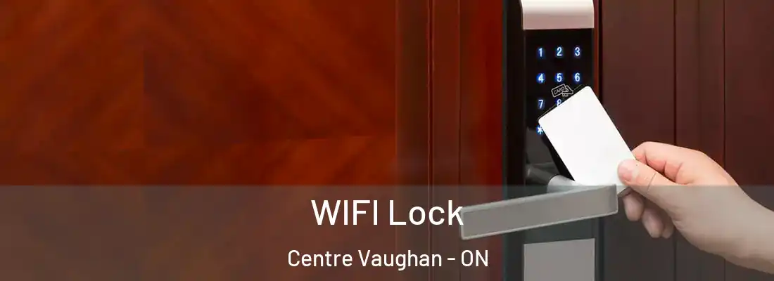  WIFI Lock Centre Vaughan - ON