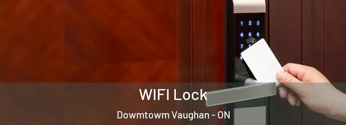  WIFI Lock Dowmtowm Vaughan - ON