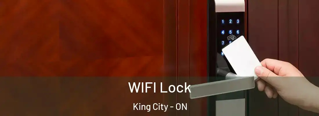  WIFI Lock King City - ON