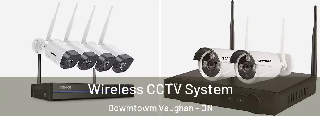  Wireless CCTV System Dowmtowm Vaughan - ON